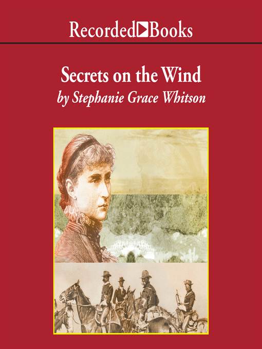 Title details for Secrets on the Wind by Stephanie Grace Whitson - Available